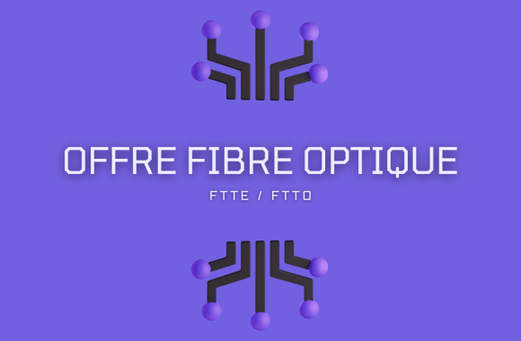 Fibre Optique FTTE et FTTO